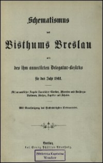 Schematismus des Bisthums Breslau und des ihm annectirten Delegatur-Bezirks für das Jahr 1861