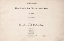 Kupfertafeln zum Handbuch der Wasserbaukunst. Dritter Theil. Seeufer- und Hafen-Bau. Erster Band