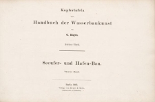 Kupfertafeln zum Handbuch der Wasserbaukunst. Dritter Theil. Seeufer- und Hafen-Bau. Vierter Band