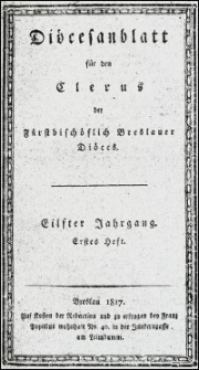 Diöcesanblatt für den Clerus der Fürstbischöflich Breslauer Diöces. Jhrg. 11, H. 1-4 (1817)