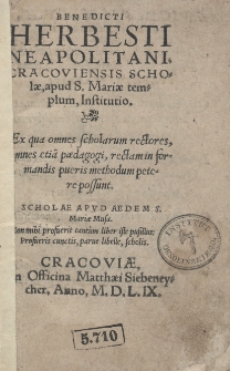 Benedicti Herbesti Neapolitani Cracoviensis Scholae apud S[anctae] Mariae templum Institutio