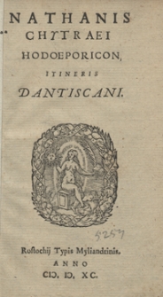 Nathanis Chytraei Hodoeporicon Itineris Dantiscani