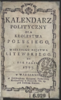 Kalendarz Polityczny Dla Krolestwa Polskiego Y Wielkiego Xięstwa Litewskiego. Na Rok Pański 1777