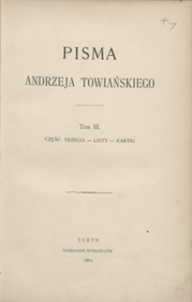 Pisma Andrzeja Towiańskiego. Tom III. Część trzecia - listy - kartki