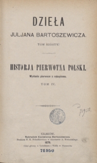 Historja pierwotna Polski. Tom IV. - Wyd. 1 z rękopismu