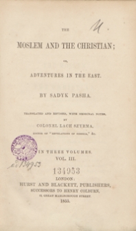 The Moslem and the Christian; or, Adventures in the East. In three volumes. Vol. III