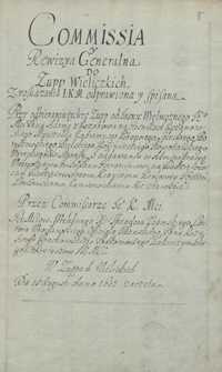 Commissia y Rewizya Generalna do Zupp Wieliczkich. Z rozkazania J.K.K. odprawiona y spisana… Die 15 Augusti Anno 1647 zaczęta