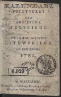 Kalendarz Polityczny Dla Krolestwa Polskiego Y Wielkiego Xięstwa Litewskiego, Na Rok Panski 1781