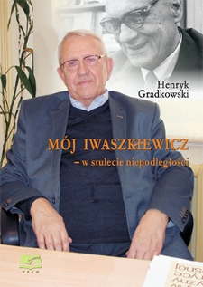 Mój Iwaszkiewicz - w stulecie niepodległości