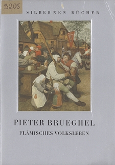 Pieter Brueghel flämisches Volksleben : zehn farbige Tafeln und dreizehn Abbildungen im Text