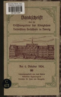 Denkschrift über die Eröffnungsfeier der Königlichen Technischen Hochschule zu Danzig : am 6. Oktober 1904