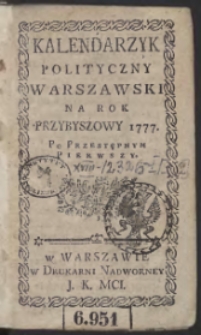 Kalendarzyk Polityczny Warszawski Na Rok Przybyszowy 1777. Po Przestępnym Pierwszy
