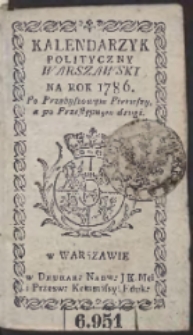 Kalendarzyk Polityczny Warszawski Na Rok 1786. Po przybyszowym Pierwszy, a po Przestępnym drugi
