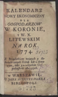 Kalendarz Nowy Ekonomiczny Dla Gospodarzow W Koronie y W. X. Litewskim Na Rok 1774 [&hellip;]