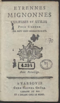 Etrennes Mignonnes Curieuses Et Utiles Pour L’Année Mille Sept Cent Soixante & Dix [1770]