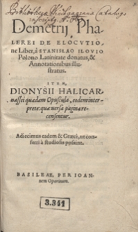 Demetrij Phalerei De Elocutione Liber a Stanislao Ilovio Polono Latinitate donatus et Annotationibus illustratus