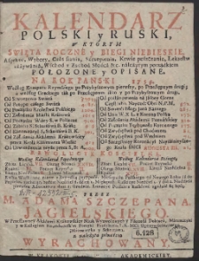 Kalendarz Polski i Ruski : W Ktorym Swięta Roczne y Biegi Niebieskie [&hellip;] Połozone y Opisane Na Rok [&hellip;] 1754 [&hellip;]