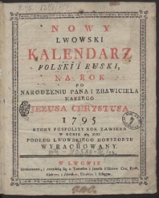 Nowy Lwowski Kalendarz Polski I Ruski Na Rok [&hellip;] 1795 [&hellip;]