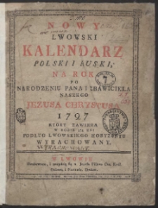 Nowy Lwowski Kalendarz Polski I Ruski Na Rok [&hellip;] 1797 [&hellip;]
