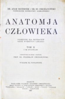 Anatomja człowieka : podręcznik dla słuchaczów szkół wyższych i lekarzy. T. 2.