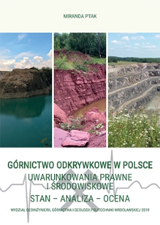 Górnictwo odkrywkowe w Polsce : uwarunkowania prawne i środowiskowe : stan, analiza, ocena
