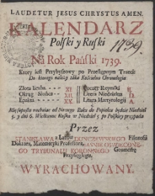 Kalendarz Polski y Rvski Na Rok […] 1739 […] / Przez […] Stanisława z Łazów Dvnczewskiego […] Wyrachowany