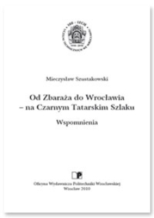 Od Zbaraża do Wrocławia - na Czarnym Tatarskim Szlaku: wspomnienia