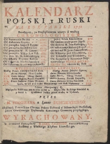 Kalendarz Polski y Ruski Na Rok […] 1752 […] / Przez […] Stanisława z Łazów Dunczewskiego […] Wyrachowany