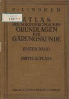 Atlas der mikroskopischen Grundlagen der Gärungskunde : mit besonderer Berücksichtigung der biologischen Betriebskontrolle. Bd. 1. - 3., neubearb. Aufl.