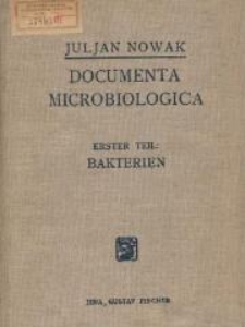 Documenta Microbiologica : mikrophotographischer Atlas der Bakterien, der Pilze und der Protozoen. Erster Teil, Bakterien
