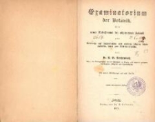 Examinatorium der Botanik : ein neuer Katechismus der allgemeinen Botanik zum Gebrauche auf Universitäten und anderen höheren Lehranstalten sowie zum Selbstunterrichte. - 2., unveränderte Auflage.