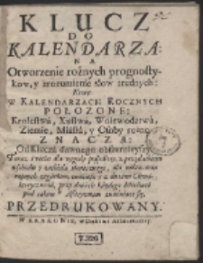 Klucz Do Kalendarza: Na Otworzenie rożnych prognostykow, y zrozumienie słow trudnych: [&hellip;]