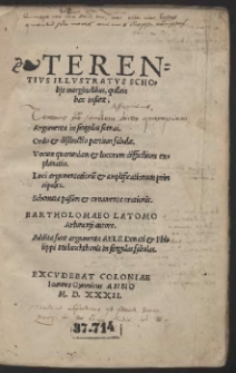 Terentius Illustratus Scholiis marginalibus [...] / Bartholomaeo Latomo Arlunensi autore. Addita sunt argumenta Aelii Donati & Philippi Melanchthonis […]