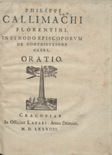 Philippi Callimachi Florentini In Synodo Episcoporum De Contributione Cleri Oratio
