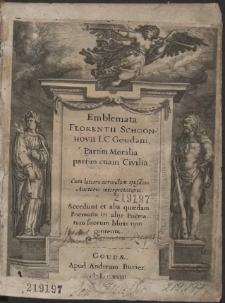 Emblemata Florentii Schoonhovii I.C. Goudani, Partim Moralia partim etiam Civilia […]