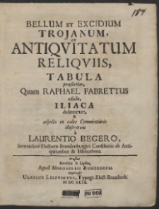 Bellum et Excidium Trojanum, ex Antiqvitatum Reliqviis […]