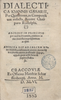 Dialectica Ioannis Caesarii Per Quaestiones in Compendium redacta [...]. Adcessit in Principio per eundem Proemion, continens totius Dialectici negocij summam ac usum. Adiecta Est Ad Calcem huius Dialecticae institutionis Ioannis Murmellij in x Praedicamenta Aristotaelis Isagoge, oppido quam utilis huius disciplinae studiosis