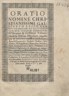 Oratio Nomine Christianissimi Galliarum Regis [...] post mortem Serenissimi Sigismundi Augusti Regis in electione novi Regis apud Varssaviam habita Anno 1573 [...]