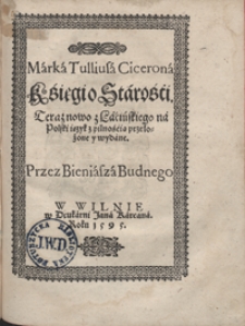 Marka Tulliusa Cicerona Księgi o Starości [...]