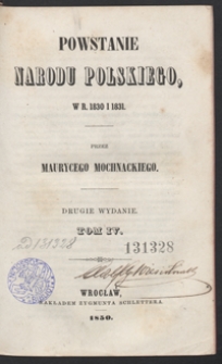 Powstanie narodu polskiego, w r. 1830 i 1831. 2 wyd. Tom IV