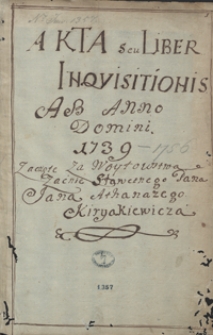 Akta [wójtowskie radzieckie miasta Stanisławowa] seu Liber inquisitionis ab a.d. 1739 [ad a.d. 1756]