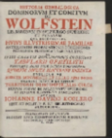 Historia Genealogica Dominorum Et Comitum De Wolfstein Lib. Baronum In Sulzburgo Superiore Et Pyrbaum [...]
