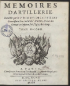 Memoires D’Artillerie / Recueillis par le Sr Surirey De Saint Remy [...] T. 2