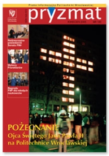 Pryzmat : Pismo Informacyjne Politechniki Wrocławskiej. Kwiecień 2005, nr 189