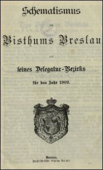 Schematismus des Bisthums Breslau und seines Delegatur-Bezirks für das Jahr 1902