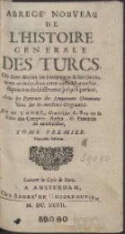 Abreg&eacute; Nouveau De L'Histoire Generale des Turcs [&hellip;] T. 1