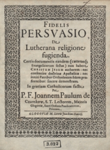 Fidelis Persuasio De Lutherana religione fugieda [...]