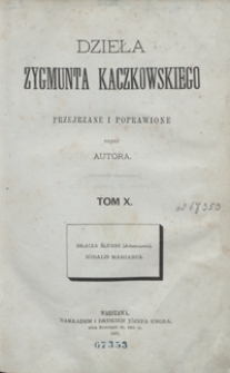 Dzieła Zygmunta Kaczkowskiego poprawione i przejrzane przez autora. Tom X