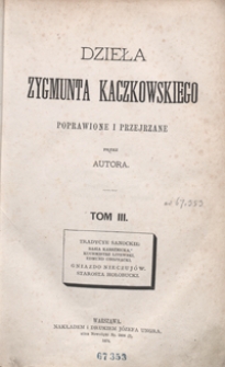 Dzieła Zygmunta Kaczkowskiego poprawione i przejrzane przez autora. Tom III