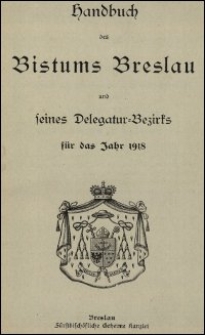 Handbuch des Bistums Breslau und seines Delegatur-Bezirks für das Jahr 1918